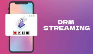 DRM Streaming for Encrypted Video through Widevine & FairPlay